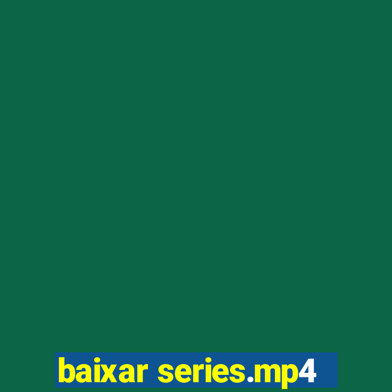 baixar series.mp4